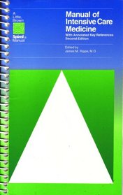 Manual of Intensive Care Medicine: With Annotated Key References (Little, Brown Spiral Manual)