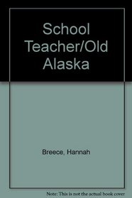 School Teacher/Old Alaska