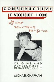Constructive Evolution : Origins and Development of Piaget's Thought