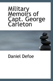 Military Memoirs of Capt. George Carleton