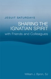 Jesuit Saturdays: Sharing the Ignatian Spirit With Friends and Colleagues