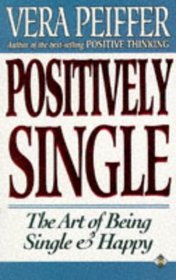 Positively Single: The Art of Being Single & Happy