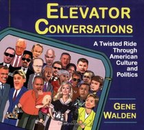 Elevator Conversations: A Twisted Ride through American Culture and Politics
