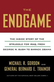 The End Game: The Hidden History of America's Struggle to Build Democracy in Iraq