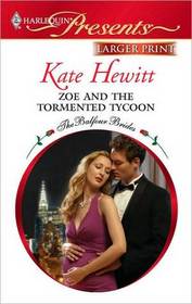 Zoe and the Tormented Tycoon (Balfour Brides, Bk 5) (Harlequin Presents, No 2958) (Larger Print)