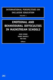 Emotional and Behavioural Difficulties in Mainstream Schools (International Perspectives on Inclusive Education) (International Perspectives on Inclusive Education)