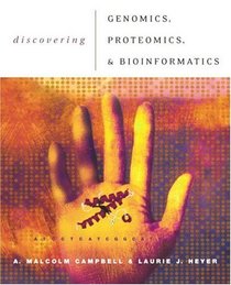 Discovering Genomics, Proteomics, and Bioinformatics