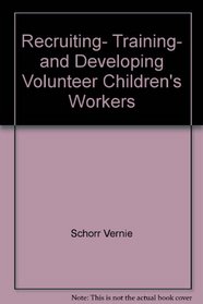 Recruiting, Training, and Developing Volunteer Children's Workers