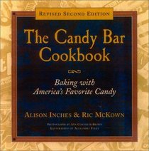 The Candy Bar Cookbook, Revised Edition: Baking with America's Favorite Candy