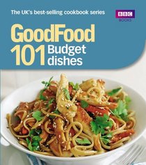 Good Food: 101 Budget Dishes: Triple-tested Recipes (