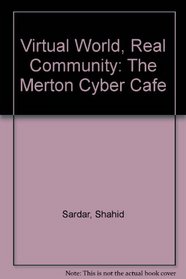 Virtual World, Real Community: The Merton Cyber Cafe