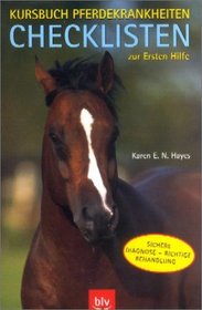 Kursbuch PferdekrankheitenChecklisten zur ersten Hilfe (German Edition)