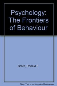 Psychology: The Frontiers of Behaviour