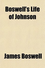 Boswell's Life of Johnson; Tour to the Hebrides (1773) and Journey Into North Wales (1774)