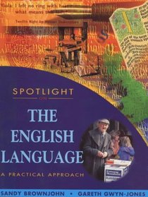 Spotlight on the English Language: A Practical Approach