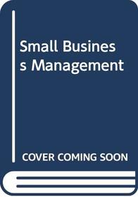 Small business management: A guide to entrepreneurship