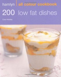 Hamlyn All Colour Low Fat: Over 200 Delicious Recipes and Ideas (All Colour Cookbook)