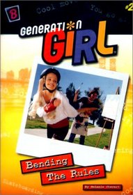 Generation Girl: Bending the Rules (Generation Girl)