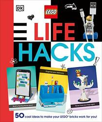 LEGO Life Hacks: 50 Cool Ideas to Make Your LEGO Bricks Work for You!