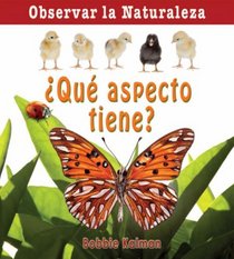 Que aspecto tiene?/ What It Looks Like? (Observar La Naturaleza) (Spanish Edition)
