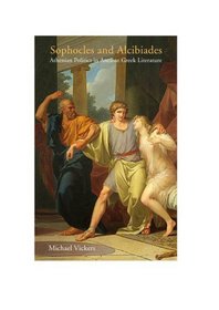 Sophocles and Alcibiades: Athenian in Ancient Greek Literature