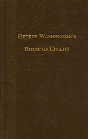 George Washington's Rules of Civility: Complete With the Original French Text and New French-To-English Translations (The Compleat George Washington Series, Vol. 1)