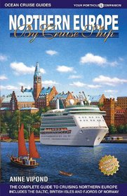 Northern Europe by Cruise Ship: The Complete Guide to Cruising Northern Europe