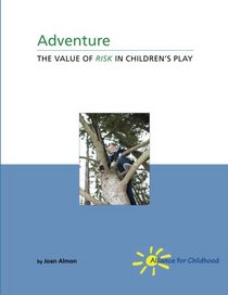Adventure - The Value of Risk in Children's Play