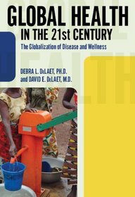 Global Health in the 21st Century: The Globalization of Disease and Wellness (International Studies Intensives)