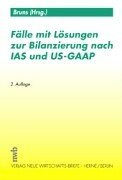 Flle mit Lsungen zur Bilanzierung nach IAS und US- GAAP.