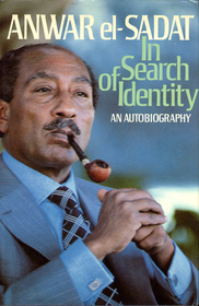 Anwar El Sadat: In Search of Identity an Autobiography