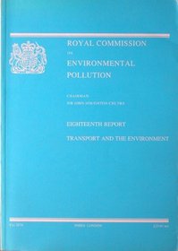 Royal Commission on Environmental Pollution 18th Report: Transport and the Environment (Command Paper)