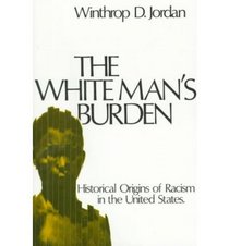 The white man's burden;: Historical origins of racism in the United States