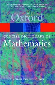The Concise Oxford Dictionary Of Mathematics (Oxford Paperback Reference)