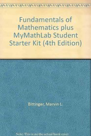 Fundamentals of Mathematics plus MyMathLab Student Starter Kit (4th Edition)