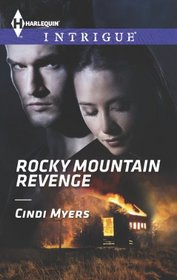 Rocky Mountain Revenge (Rocky Mountain Ranger, Bk 1) (Harlequin Intrigue, No 1475)