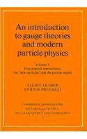 An Introduction to Gauge Theories and Modern Particle Physics (Cambridge Monographs on Particle Physics, Nuclear Physics, and Cosmology, 3-4)