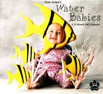 Tom Arma's Water Babies 2007 Calendar