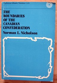 Boundaries of the Canadian Confederation (Carleton Library Series No 115)