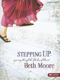 Stepping Up: A Journey Through the Psalms of Ascent, Leader Guide