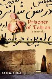 Prisoner of Tehran : One Woman's Story of Survival Inside an Iranian Prison