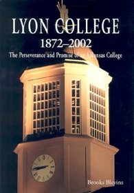 Lyon College 1872-2002: The Perseverance and Promise of an Arkansas College