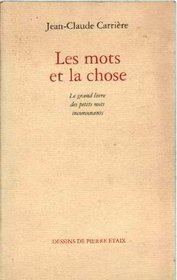 Les mots et la chose: Le grand livre des petits mots inconvenants (French Edition)