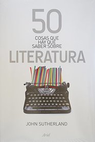 50 cosas que hay que saber sobre literatura (Spanish Edition)