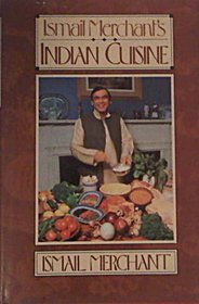 Ismail Merchant's Indian Cuisine (A Joan Kahn Book)