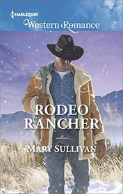 Rodeo Rancher (Rodeo, Montana, Bk 2) (Harlequin Western Romance, No 1636)