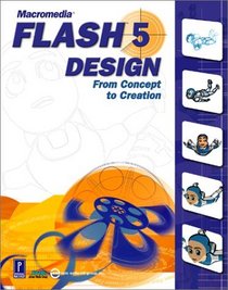 Macromedia Flash 5 Design: From Concept to Creation (With CD-Rom) (Miscellaneous)