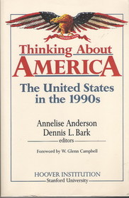Thinking about America: The United States in the 1990s (Hoover Press Publication)