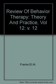 Review of Behavior Therapy, Volume 12: Theory and Practice, Vol. 12