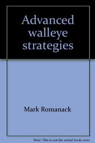 Advanced walleye strategies (Complete angler's library)